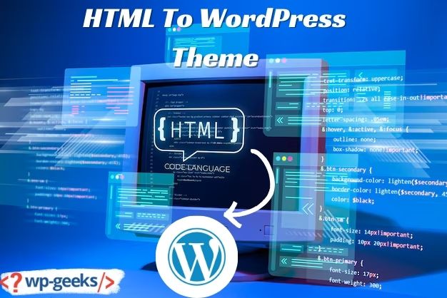 Transform Your Html Site Into A Wordpress Theme With Hirewpgeeks